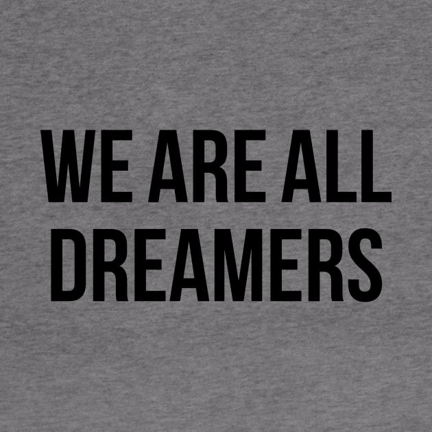 We Are All Dreamers by SiGo